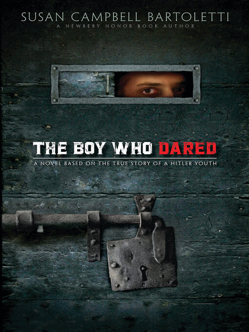 Title details for The Boy Who Dared by Susan Campbell Bartoletti - Available
